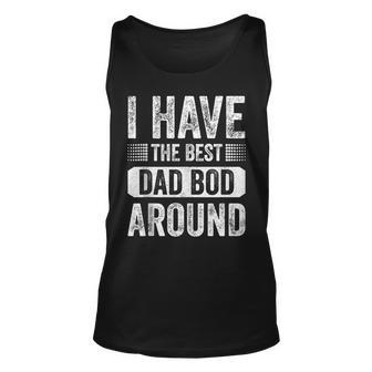 I Have The Best Dad Bod Around Funny Vintage Fathers Day Unisex Tank Top - Thegiftio UK