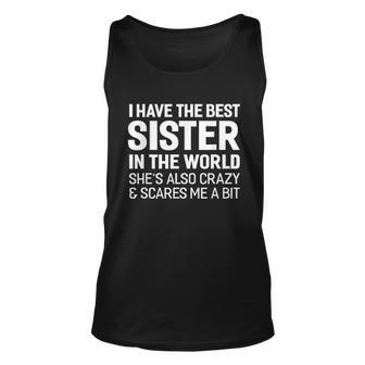 I Have The Best Sister In The World V2 Men Women Tank Top Graphic Print Unisex - Thegiftio UK