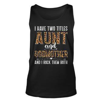 I Have Two Titles Aunt And Godmother Gifts For Mothers Day Unisex Tank Top | Seseable CA