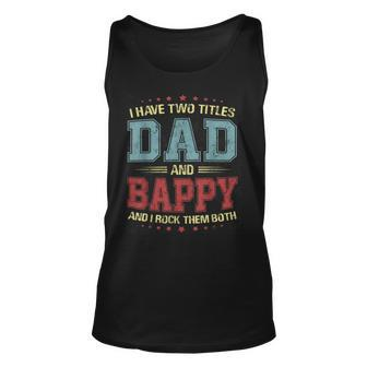 I Have Two Titles Dad And Bappy Gift T Gift For Mens Unisex Tank Top | Mazezy