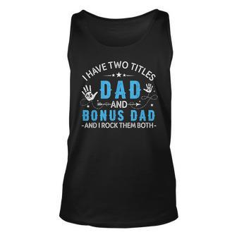 I Have Two Titles Dad And Bonus Dad Men Retro Papa Stepdad V3 Unisex Tank Top | Seseable FR