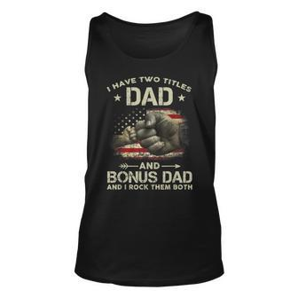I Have Two Titles Dad And Bonus Dad Men Usa Flag Step Dad V2 Unisex Tank Top - Seseable