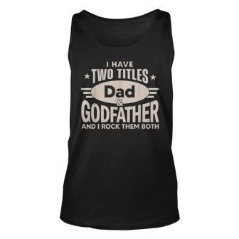 I Have Two Titles Dad And Godfather Men Retro Godfather Unisex Tank Top - Seseable