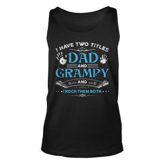 I Have Two Titles Dad And Grampy Men Retro Decor Grandpa V7 Unisex Tank Top - Seseable
