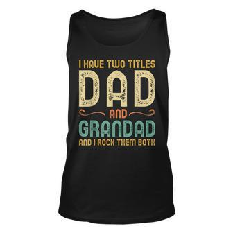 I Have Two Titles Dad And Grandad Retro Vintage Unisex Tank Top - Seseable