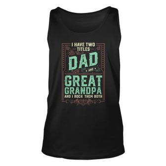 I Have Two Titles Dad And Great Grandpa Men Retro Grandpa Unisex Tank Top - Seseable