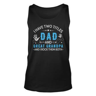 I Have Two Titles Dad And Great Grandpa Men Retro Grandpa V5 Unisex Tank Top - Seseable