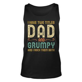I Have Two Titles Dad And Grumpy Retro Vintage Unisex Tank Top - Seseable