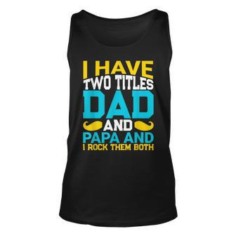 I Have Two Titles Dad And Influencer And I Rock Them Both Unisex Tank Top - Seseable