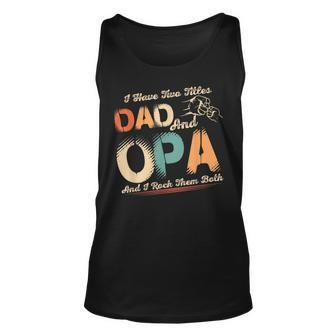I Have Two Titles Dad And Opa Men Retro Decor Grandpa V7 Unisex Tank Top - Seseable
