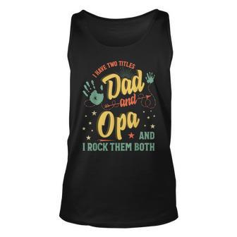 I Have Two Titles Dad And Opa Men Vintage Decor Grandpa Unisex Tank Top - Seseable