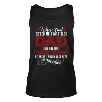 I Have Two Titles Dad And Pawpaw Funny Fathers Day V4 Unisex Tank Top - Seseable