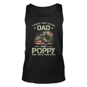 I Have Two Titles Dad And Poppy Men American Flag Grandpa V2 Unisex Tank Top - Seseable