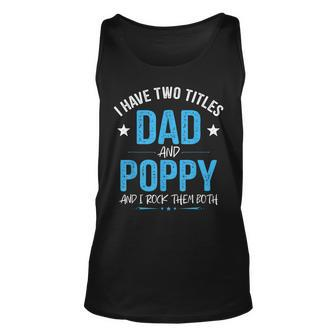I Have Two Titles Dad And Poppy Men Retro Decor Grandpa Unisex Tank Top - Seseable