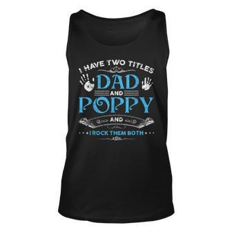 I Have Two Titles Dad And Poppy Men Retro Decor Grandpa V5 Unisex Tank Top - Seseable
