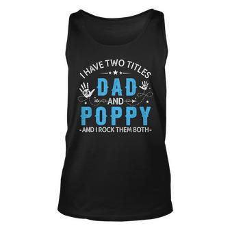 I Have Two Titles Dad And Poppy Men Retro Decor Grandpa V6 Unisex Tank Top - Seseable