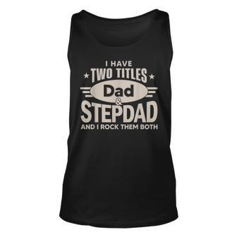 I Have Two Titles Dad And Step Dad Men Retro Decor Bonus Dad V2 Unisex Tank Top - Seseable