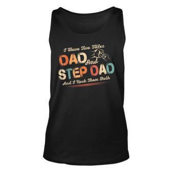 I Have Two Titles Dad And Step Dad Men Retro Decor Bonus Dad V4 Unisex Tank Top - Seseable