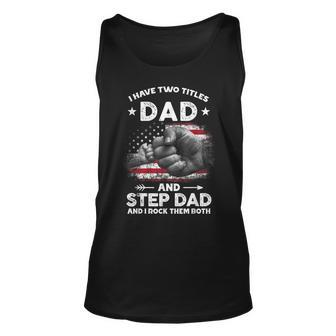 I Have Two Titles Dad And Step Dad Men Retro Papa Bonus Dad Unisex Tank Top - Seseable
