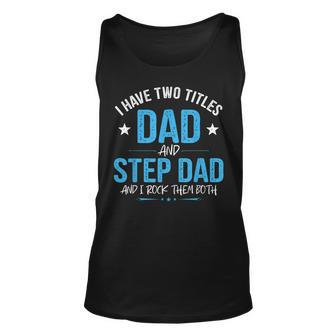 I Have Two Titles Dad And Step Dad Men Retro Papa Bonus Dad V2 Unisex Tank Top - Seseable