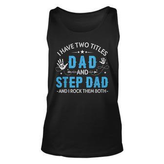 I Have Two Titles Dad And Step Dad Men Retro Papa Bonus Dad V3 Unisex Tank Top - Seseable
