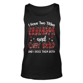 I Have Two Titles Grandpa And Cat Dad Fathers Day Family Unisex Tank Top - Seseable