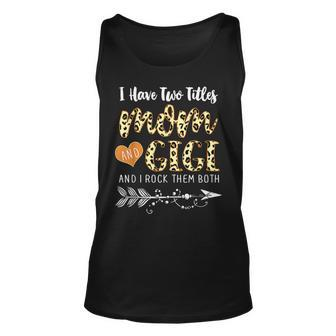 I Have Two Titles Mom And Gigi Leopard Print Fashion Unisex Tank Top - Seseable