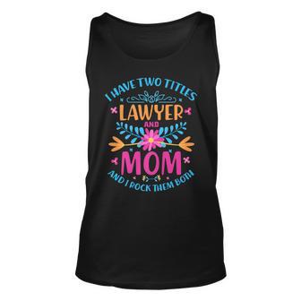 I Have Two Titles Mom And Lawyer Cute Flowers Costume Unisex Tank Top | Seseable UK