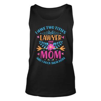 I Have Two Titles Mom And Lawyer Cute Flowers Costume V2 Unisex Tank Top | Seseable UK