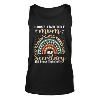 I Have Two Titles Mom And Secretary Mothers Day Rainbow V2 Unisex Tank Top - Seseable
