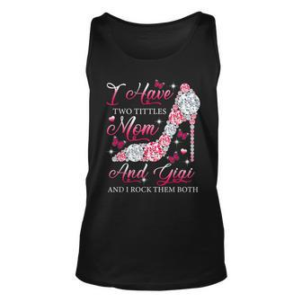 I Have Two Titles Mom Gigi High Heels Shoes Mothers Day Unisex Tank Top - Seseable