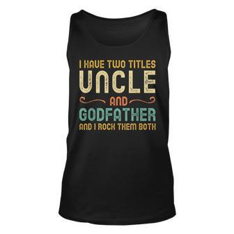 I Have Two Titles Uncle And Godfather Retro Vintage Unisex Tank Top - Seseable