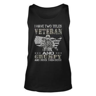 I Have Two Titles Veteran And Grumpy Fathers Day Funny Retro Unisex Tank Top - Seseable
