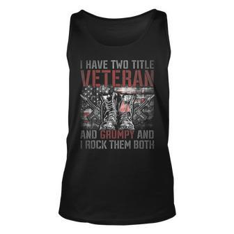 I Have Two Titles Veteran And Grumpy Funny V2 Unisex Tank Top - Seseable