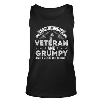 I Have Two Titles Veteran And Grumpy Veterans Day Proud Unisex Tank Top - Seseable