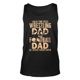 I Have Two Titles Wrestling Dad And Football Dad Unisex Tank Top - Seseable