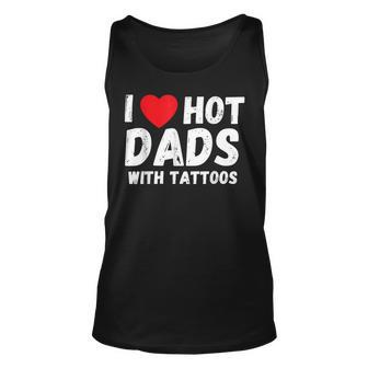 I Heart Hot Dads With Tattoos I Love Hot Dads Unisex Tank Top - Thegiftio UK