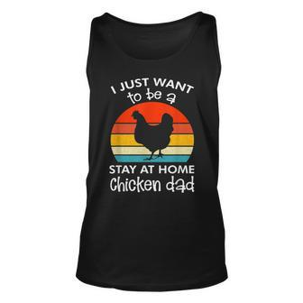 I Just Want To Be A Stay At Home Chicken Dad Vintage Apparel Unisex Tank Top - Seseable