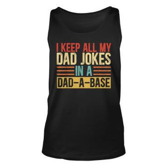 I Keep All My Dad Jokes In A Dad-A-Base Vintage Jokes Unisex Tank Top - Seseable