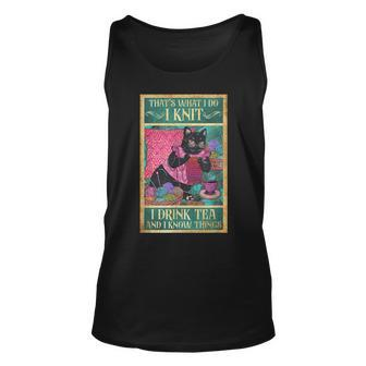 I Knit I Drink Tea & I Know Things Tea Lover Knitting Knit Unisex Tank Top - Seseable
