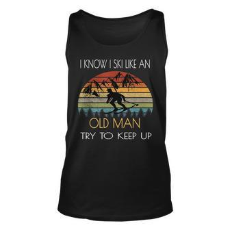 I Know I Ski Like An Old Man Try To Keep Up Vintage Funny Unisex Tank Top | Mazezy