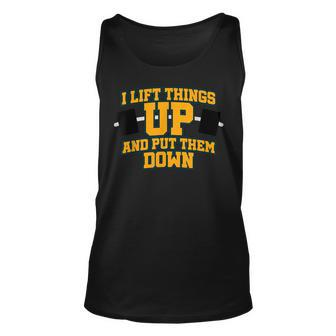 I Lift Things Up And Put Them Down T Unisex Tank Top - Seseable