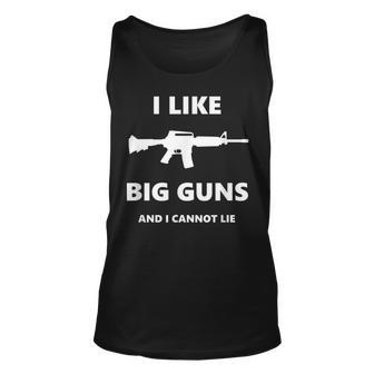 I Like Big Guns And I Cannot Lie Pro-Gun Funny Unisex Tank Top - Seseable