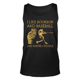 I Like Bourbon And Baseball Maybe 3 People I Like Bourbon Unisex Tank Top - Seseable