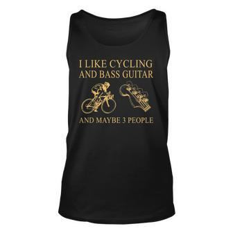 I Like Cycling And Bass Guitar And Maybe 3 People Unisex Tank Top - Seseable