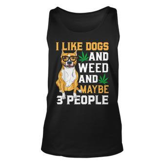 I Like Dogs And Weed Funny Dogs Quotes Cool Dog Unisex Tank Top - Seseable