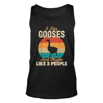 I Like Gooses And Maybe Like 3 People Gifts For Farmers Unisex Tank Top - Seseable