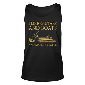 I Like Guitars And Boats And Maybe 3 People I Like Guitars Unisex Tank Top - Seseable