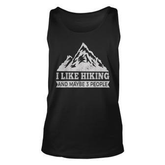 I Like Hiking & Maybe 3 People Funny Hiking Unisex Tank Top - Seseable