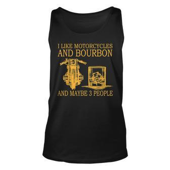 I Like Motorcycles And Bourbon And Maybe 3 People Unisex Tank Top - Seseable
